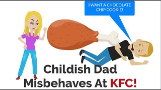 Childish Dad Misbehaves At Kfc