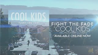 Watch Fight The Fade Cool Kids echosmith Cover video