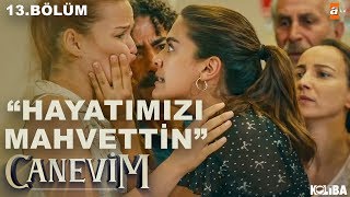 Ceylan’ın Kristina’ya Öfkesi - Canevim 13.Bölüm