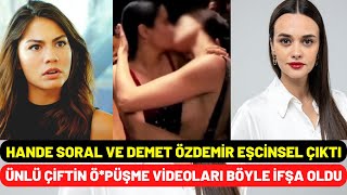 Demet Özdemir Ve Hande Soral Eşcinsel Çıktı