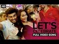 Let’s Celebrate (Unedited Video Song) | Tevar | Arjun Kapoor & Sonakshi Sinha