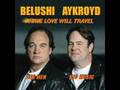 Belushi & Aykroyd "Have Love will Travel"