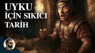 Uyku İçin Sıkıcı Tarih Tarihin En Uzun Nöbeti Antik Romada Yeraltı Tünelinde Kışın Nöbetçi Olmak