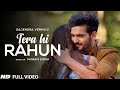 Gajendra Verma | Tera Hi Rahun | Romantic Songs 2021