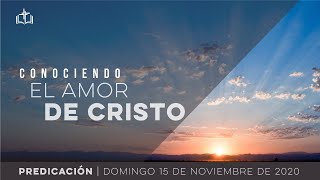 Conociendo el amor de Cristo - Servicio Dominical IBN