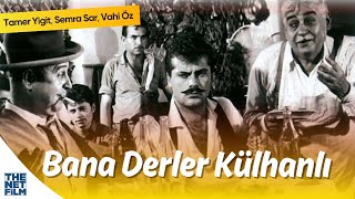Bana Derler Külhanlı - 1964 Tamer Yigit, Semra Sar, Vahi Öz