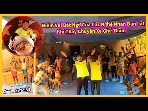 Chuyến Xe Số 33 || Niềm Vui Bất Ngờ Của Các Nghệ Nhân Đan Lát Khi Thấy Chuyến Xe Ghé Thăm