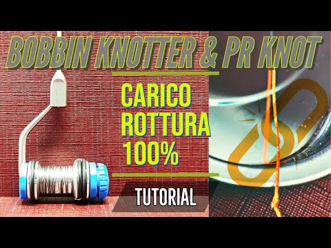 NODO PR con bobbin knotter - ultra potente e resistente mantiene 100% carico di rottura - tutorial