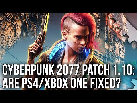 Cyberpunk 2077 Patch 1.10 - PS4 + Xbox One Tested - Is It Closer To Being Fixed?