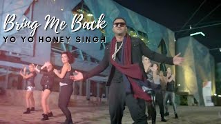 Watch Honey Singh Bring Me Back video