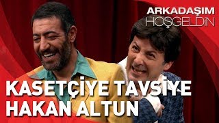 Arkadaşım Hoşgeldin Tolga Çevik Ve Hakan Altun Kasetçiye Tavsiye