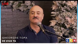Gheorghe Topa - De Ziua Ta [Ccn 🔴Live]