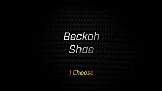 Watch Beckah Shae I Choose video