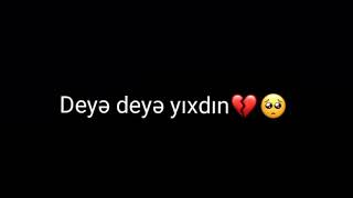 Taqətim Yox Nədə Halım, Məndə Taqət Qoymadınki