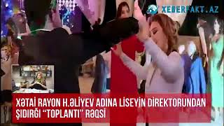Xətai Rayon H.əliyev Adına Liseyin Direktorundan Şıdırğı Toplantırəksi