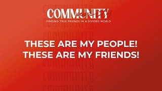 "These Are My People! These Are My Friends!" // Community - Week One | Pastor Josh Teis