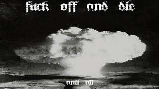 Watch Fuck Off  Die Hate Indifference And Alcholism video