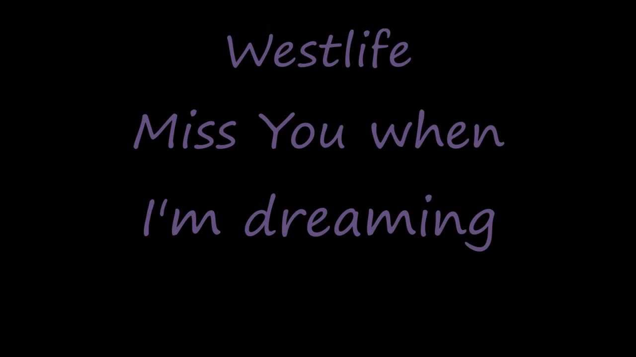 Westlife Miss You When I'm Dreaming (lyrics) YouTube