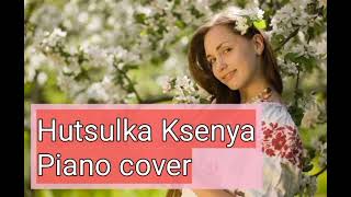 Hutsulka Ksenya. Гуцулка Ксеня. Piano Cover.