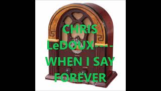 Watch Chris Ledoux When I Say Forever video