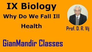 IX Biology - Why Do We Fall Ill - Health by Pankaj Ma'am