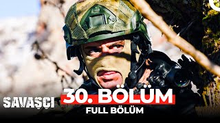 Savaşçı 30. Bölüm