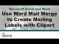 Use Word Mail Merge to Create Mailing Labels with Clipart Images