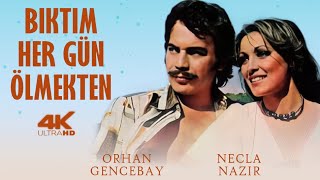Bıktım Hergün Ölmekten Türk Filmi | 4K ULTRA HD | ORHAN GENCEBAY | NECLA NAZIR