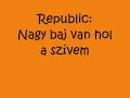 Republic:Nagy bajban van a barátom