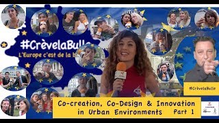 #CrèvelaBulle: Co-Creation, Co-design & Innovation in Urban Environments - émission 6