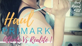 Haul Primark #112 - Attente Vs Réalité low cost !