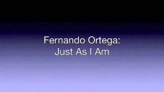 Watch Fernando Ortega Just As I Am video