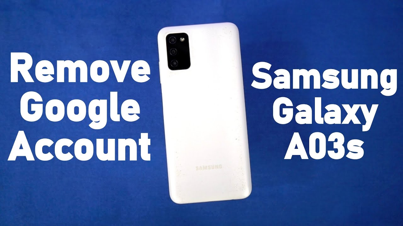 How to Remove Google Account on Samsung Galaxy A03s How to Remove Google Account on Samsung Galaxy A03s