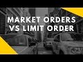 Market Orders vs Limit Orders; Stop Losses and Why You Shouldn't Set Them