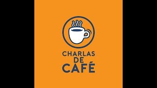 Charlas de café EN VIVO