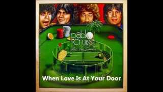 Watch Pablo Cruise When Love Is At Your Door video