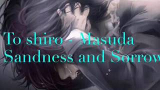 To shiro - Masuda sandness and Sorrow (Anime Vibe)