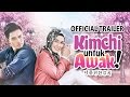 KIMCHI UNTUK AWAK - Official Trailer 30 MAC 2017 [HD]