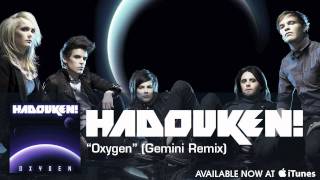 Hadouken - Oxygen Gemini Remix Audio