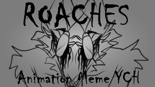 Closed Ych Roaches Animation Meme - Disturbing Content Warning