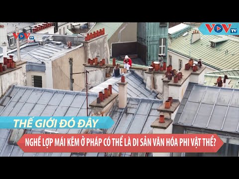Nghề lợp mái kẽm ở Pháp có thể là di sản văn hóa phi vật thể?