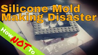 Silicone Mold Making Disaster