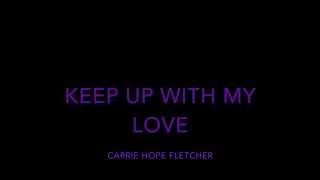 Watch Carrie Hope Fletcher Keep Up With My Love video