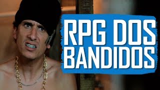 RPG DOS BANDIDOS - (Canal ixi)