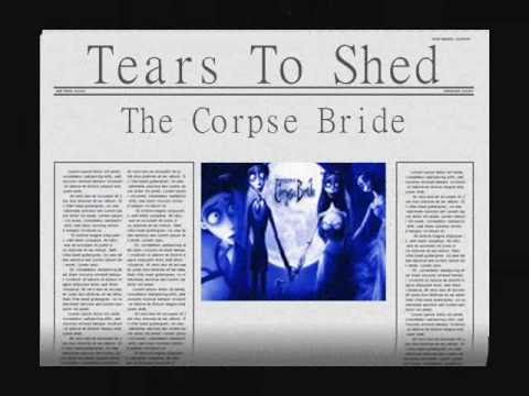 Corpse Bride: Tears To Shed (Full-Version) (Lyrics)'][0].replace('