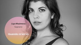 Quando m'en vo - Liya Khaimova - Soprano - Musetta's Aria - La Bohème - Puccini