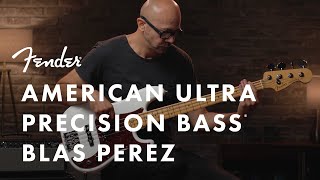 Blas Perez Plays The American Ultra Precision Bass | American Ultra Series | Fender