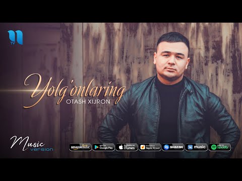 Otash Xijron - Yolg'onlaring