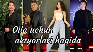 Oila Uchunseriali Aktyorlari Haqida.qahramonlari Biografiyasi