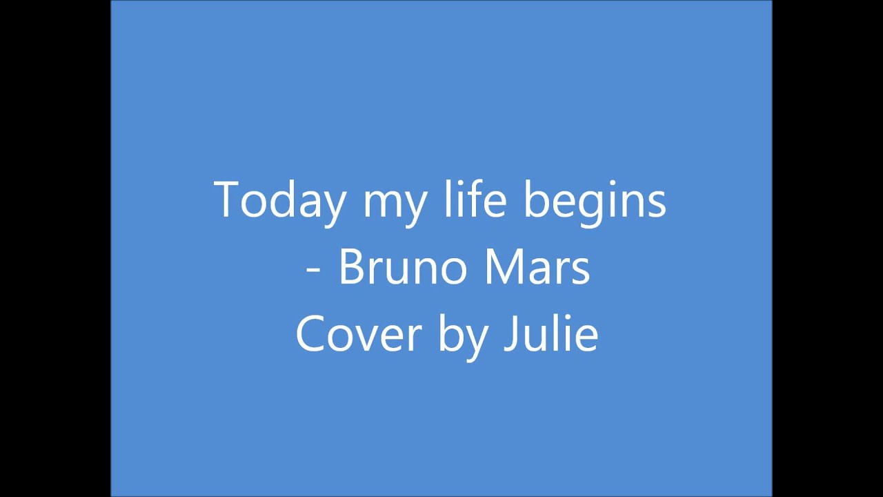 my life begins today Bruno mars - today my life begins with lyrics on screen hd no copyright infringement intended enjoy :) ♥. my life begins today Bruno mars - today my life begins with lyrics on screen hd no copyright infringement intended enjoy :) ♥.